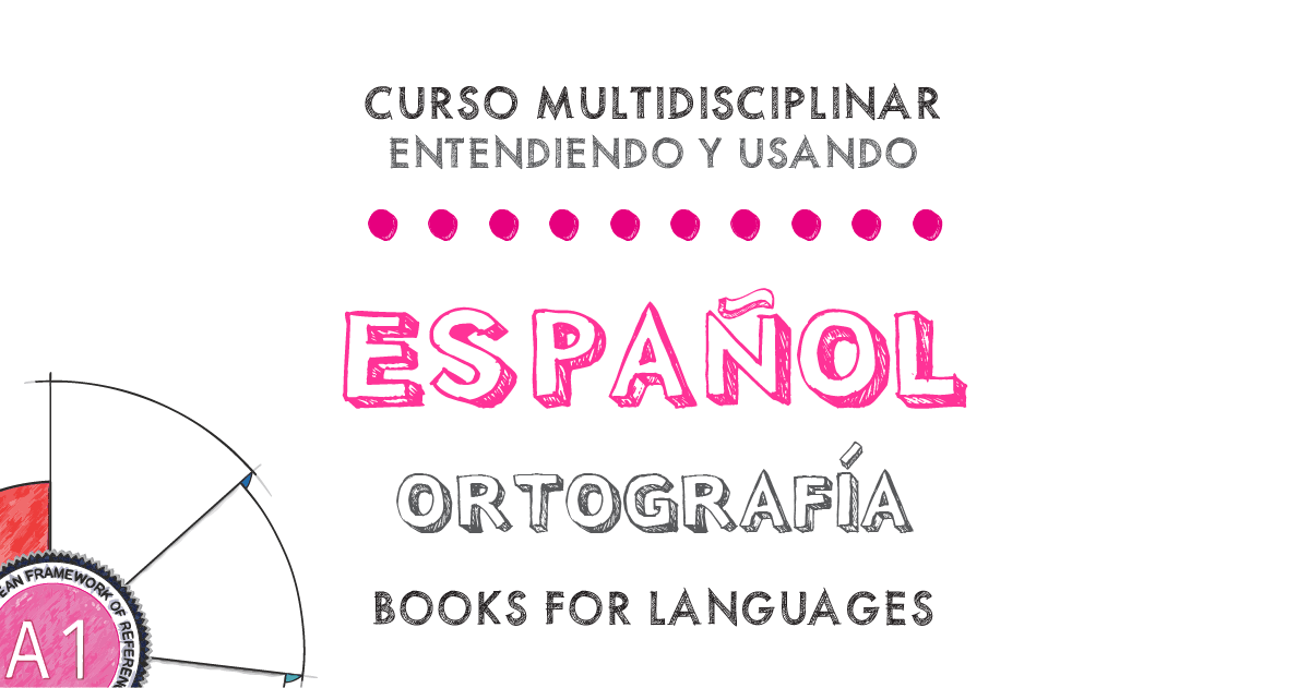 by Books for Languages | Spanish Orthography A1 Level